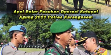 Apel Gelar Pasukan Operasi Ketupat Agung 2023 Polres Karangasem